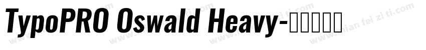 TypoPRO Oswald Heavy字体转换